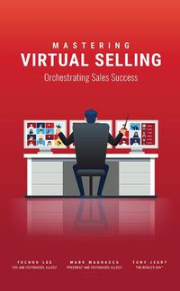 Cover image for Mastering Virtual Selling: Orchestrating Sales Success