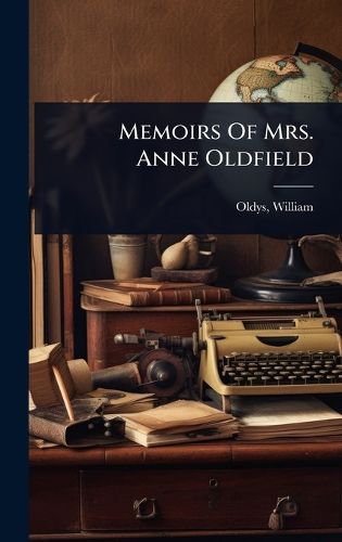 Cover image for Memoirs Of Mrs. Anne Oldfield