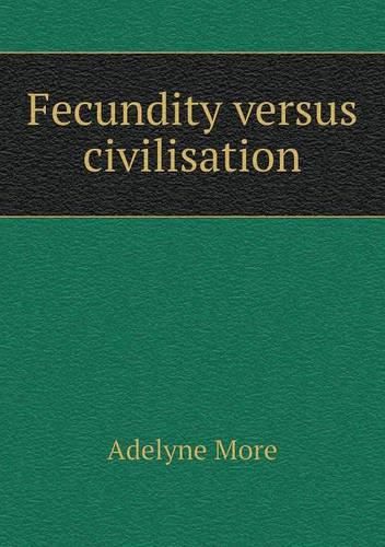 Cover image for Fecundity versus civilisation