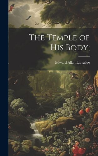 Cover image for The Temple of His Body;