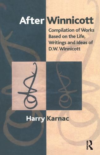 After Winnicott: Compilation of Works Based on the Life, Work and Ideas of D.W. Winnicott