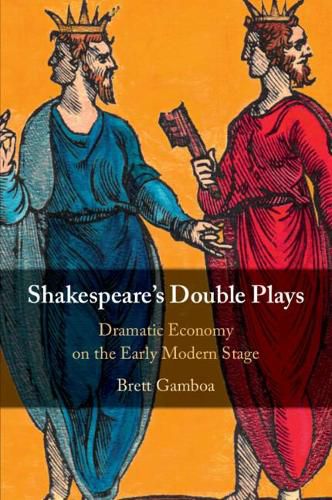 Cover image for Shakespeare's Double Plays: Dramatic Economy on the Early Modern Stage