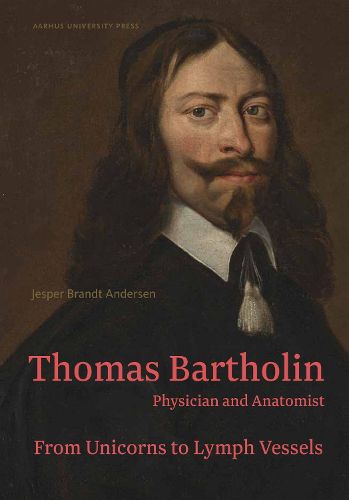 Cover image for Thomas Bartholin. Physician and anatomist