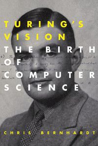 Cover image for Turing's Vision: The Birth of Computer Science