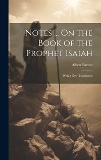 Cover image for Notes ... On the Book of the Prophet Isaiah