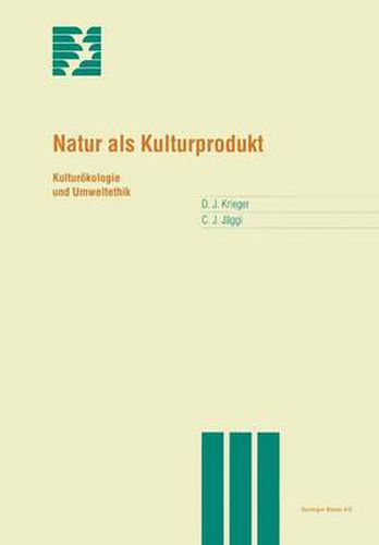 Cover image for Natur ALS Kulturprodukt: Kulturoekologie Und Umweltethik