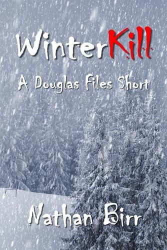 Winterkill - A Douglas Files Short