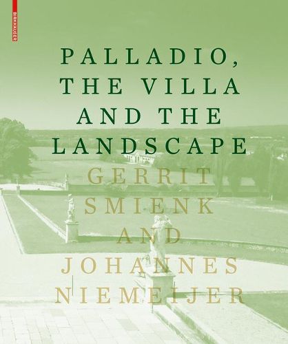 Cover image for PALLADIO, THE VILLA AND THE LANDSCAPE