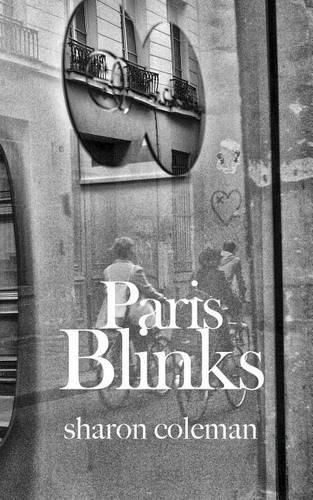 Cover image for Paris Blinks: Fifty 50-Word Stories Set In and Around Paris