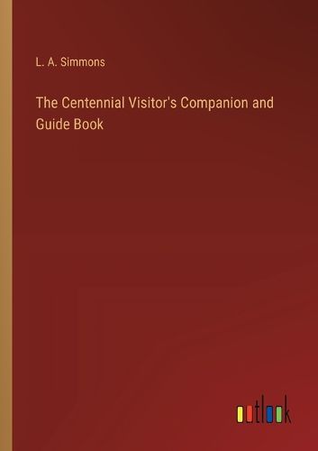 Cover image for The Centennial Visitor's Companion and Guide Book