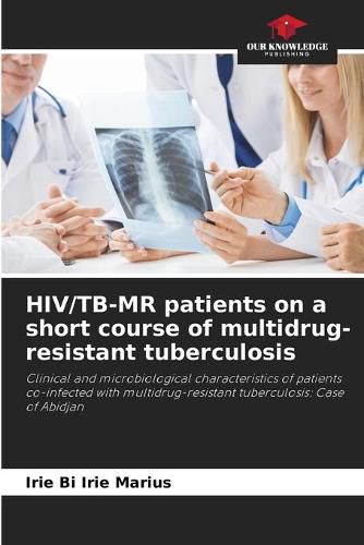 Cover image for HIV/TB-MR patients on a short course of multidrug-resistant tuberculosis