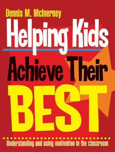 Cover image for Helping Kids Achieve Their Best: Understanding and using motivation in the classroom