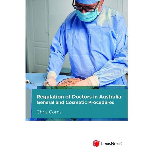 Cover image for Regulation of Doctors in Australia: General and Cosmetic Procedures