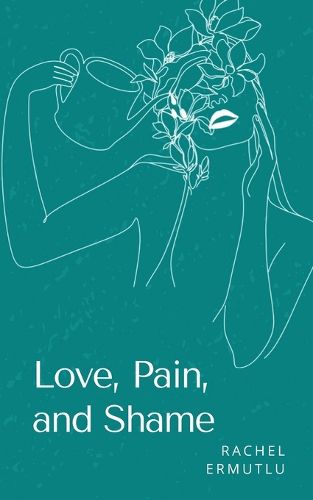 Cover image for Love, Pain, and Shame