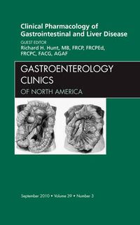 Cover image for Clinical Pharmacology of Gastrointestinal and Liver Disease An Issue of Gastroenterology Clinics