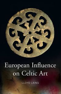 Cover image for European Influences on Celtic Art: Patrons and Artists