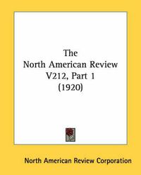 Cover image for The North American Review V212, Part 1 (1920)