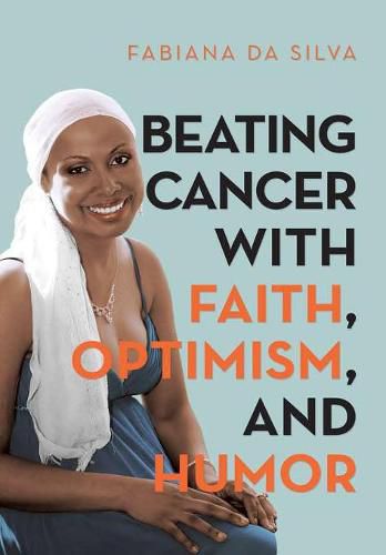 Cover image for Beating Cancer with Faith, Optimism, and Humor