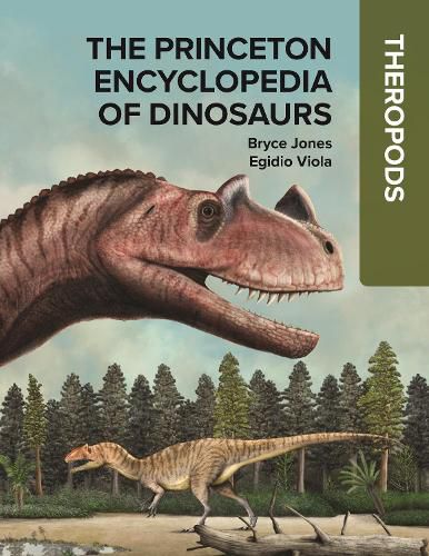 Cover image for The Princeton Encyclopedia of Dinosaurs: Theropods