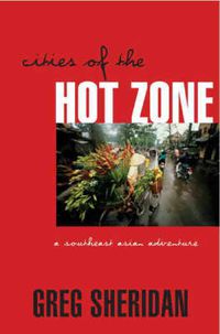 Cover image for Cities of the Hot Zone: A Southeast Asian Adventure