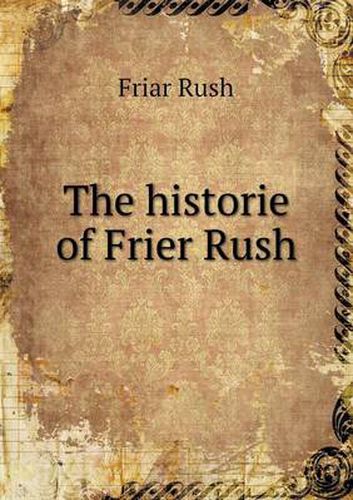 Cover image for The historie of Frier Rush