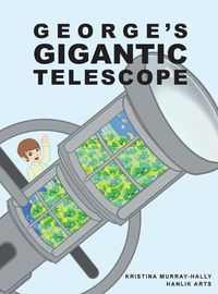 Cover image for George's Gigantic Telescope