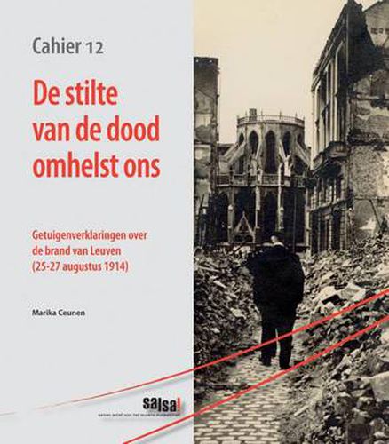 Cover image for De stilte van de dood omhelst ons: Getuigenverklaringen over de brand van Leuven (25-27 augustus 1914)