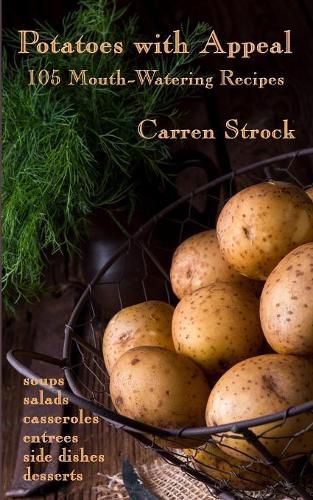 Cover image for Potatoes with Appeal: 105 Mouth-Watering Recipes