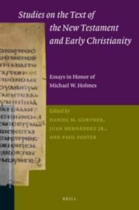 Cover image for Studies on the Text of the New Testament and Early Christianity: Essays in Honour of Michael W. Holmes