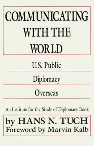 Cover image for Communicating with the World: U. S. Public Diplomacy Overseas