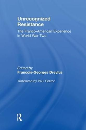 Cover image for Unrecognized Resistance: The Franco-American Experience in World War Two