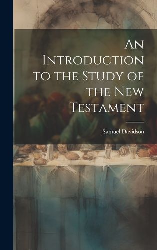 An Introduction to the Study of the New Testament