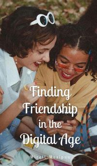 Cover image for Finding Friendship in the Digital Age