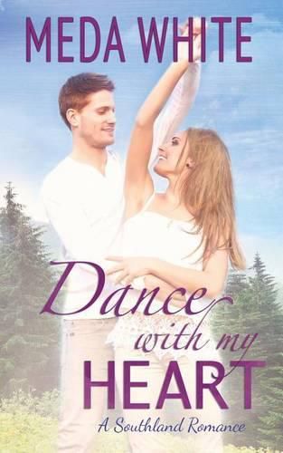 Cover image for Dance With My Heart: A Southland Romance