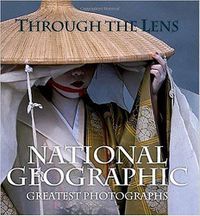 Cover image for Through the Lens: National Geographic 's Greatest Photographs