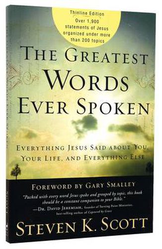 Cover image for The Greatest Words Ever Spoken: Everything Jesus Said About You, your Life, and Everything Else