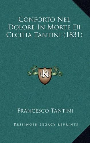 Cover image for Conforto Nel Dolore in Morte Di Cecilia Tantini (1831)