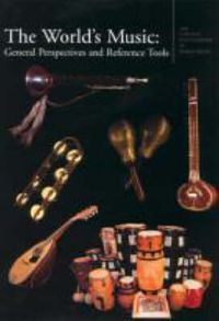 Cover image for The Garland Encyclopedia of World Music: The World's Music: General Perspectives and Reference Tools