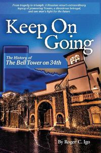 Cover image for Keep On Going: The History of the Bell Tower on 34th