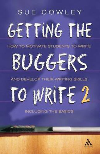 Getting the Buggers to Write 2nd Edition: 2nd Edition