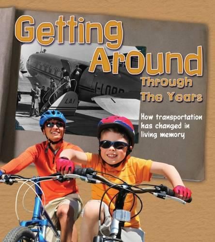 Cover image for Getting Around Through the Years: How Transport Has Changed in Living Memory
