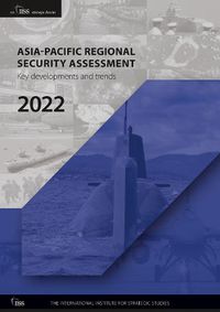 Cover image for Asia-Pacific Regional Security Assessment 2022: Key Developments and Trends