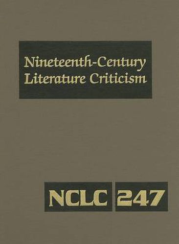 Cover image for Nineteenth-Century Literature Criticism: Excerpts from Criticism of the Works of Nineteenth-Century Novelists, Poets, Playwrights, Short-Story Writers, & Other Creative Writers