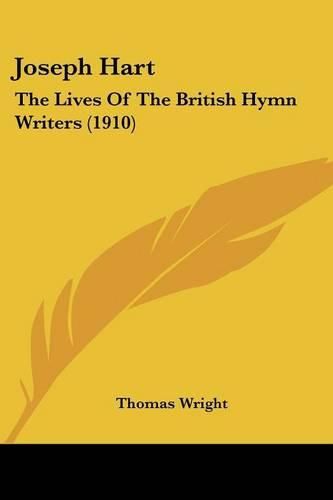 Joseph Hart: The Lives of the British Hymn Writers (1910)