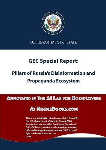 Pillars of Russia's Disinformation and Propaganda Ecosystem: Annotated in the AI Lab at NimbleBooks.com