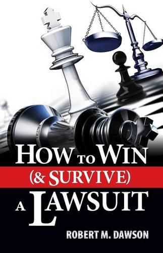 Cover image for How to Win (& Survive) a Lawsuit