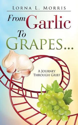 Cover image for From Garlic to Grapes...