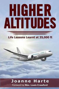 Cover image for Higher Altitudes: Life Lessons Learnt at 35,000 ft