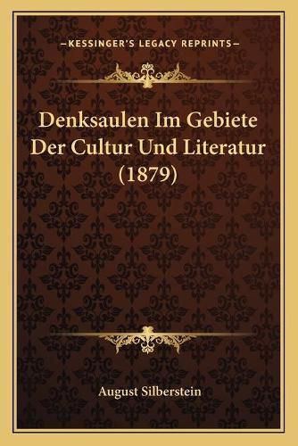 Cover image for Denksaulen Im Gebiete Der Cultur Und Literatur (1879)