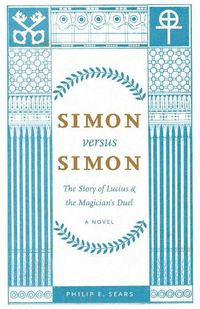 Cover image for Simon versus Simon: The Story of Lucius and the Magician's Duel